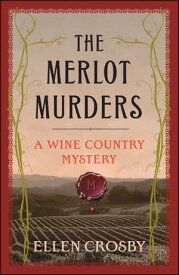 The Merlot Murders【電子書籍】[ Ellen Crosby ]