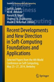 Recent Developments and New Direction in Soft-Computing Foundations and Applications Selected Papers from the 4th World Conference on Soft Computing, May 25-27, 2014, Berkeley【電子書籍】