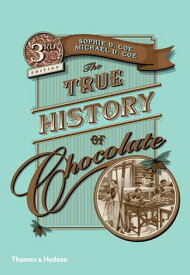 The True History of Chocolate【電子書籍】[ Sophie D. Coe ]