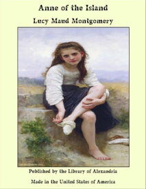 Anne of the Island【電子書籍】[ Lucy Maud Montgomery ]