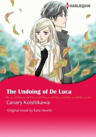 THE UNDOING OF DE LUCA Harlequin Comics【電子書籍】[ Kate Hewitt ]