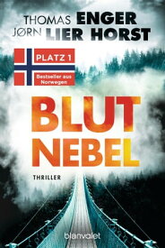 Blutnebel Thriller - Der Nr.-1-Bestseller aus Norwegen【電子書籍】[ Thomas Enger ]