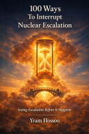 100 Ways To Interrupt Nuclear Escalation