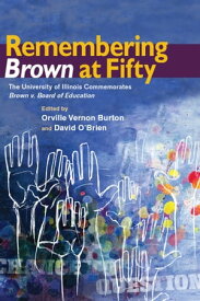 Remembering Brown at Fifty The University of Illinois Commemorates Brown v. Board of Education【電子書籍】[ Kal Alston ]