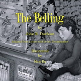 The Belling Adapted from a Story Told by His Grandmother【電子書籍】[ John R. Durham ]