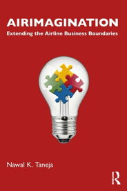 Airimagination Extending the Airline Business Boundaries【電子書籍】[ Nawal K. Taneja ]
