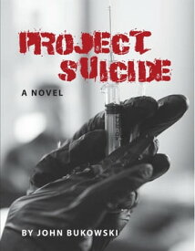 Project Suicide【電子書籍】[ John Bukowski ]