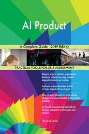 AI Product A Complete Guide - 2019 Edition【電子書籍】[ Gerardus Blokdyk ]