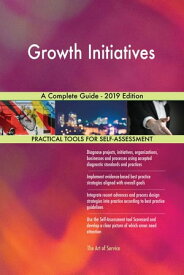 Growth Initiatives A Complete Guide - 2019 Edition【電子書籍】[ Gerardus Blokdyk ]