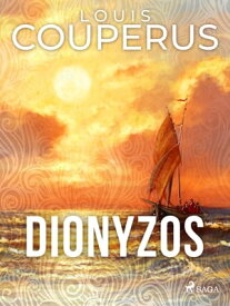 Dionyzos【電子書籍】[ Louis Couperus ]