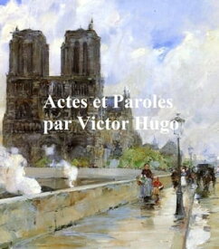 Actes et Paroles, in the original French, all four volumes in a single【電子書籍】[ Victor Hugo ]