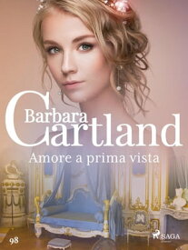Amore a prima vista【電子書籍】[ Barbara Cartland ]