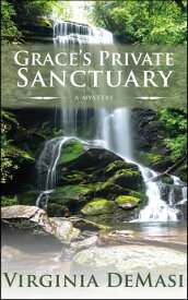 Grace's Private Sanctuary【電子書籍】[ Virginia DeMasi ]