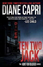 Ten Two Jack The Hunt For Jack Reacher Series【電子書籍】[ Diane Capri ]