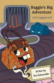 Baggie's Big Adventure Lost in Luggage Land【電子書籍】[ Thomas Schwendler ]