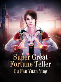Super Great Fortune Teller Volume 4【電子書籍】[ Gu FanYuanYing ]