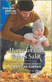 Home for the Baby's Sake【電子書籍】[ Christine Rimmer ]