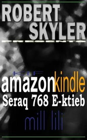 Kif amazon kindle Seraq 768 E-ktieb Mill Lili【電子書籍】[ Robert Skyler ]