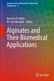Alginates and Their Biomedical Applications【電子書籍】