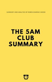 The 5 AM Club Summary Business Book Summaries【電子書籍】[ Vince Massara ]