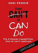 From CAN'T to CAN Do - The 9 human capabilities that AI can't replicate