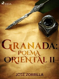 Granada: poema oriental II【電子書籍】[ Jos? Zorrilla ]