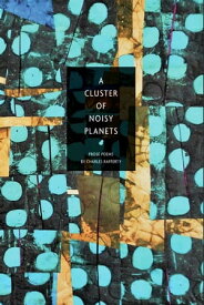 A Cluster of Noisy Planets【電子書籍】[ Charles Rafferty ]