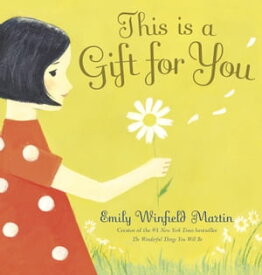 This Is a Gift for You【電子書籍】[ Emily Winfield Martin ]