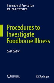 Procedures to Investigate Foodborne Illness【電子書籍】[ International Association for Food Protection ]