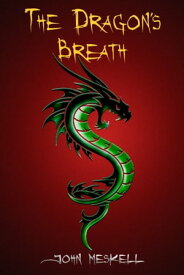 The Dragon's Breath【電子書籍】[ John Meskell ]