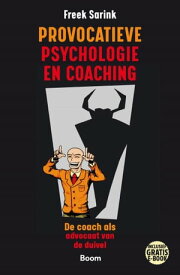 Provocatieve psychologie en coaching De coach als advocaat van de duivel【電子書籍】[ Freek Sarink ]