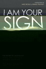 I Am Your Sign【電子書籍】[ Sean Smith ]