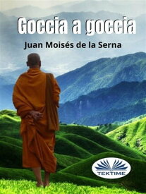 Goccia A Goccia【電子書籍】[ Juan Mois?s De La Serna ]