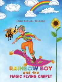 Rainbow Boy and the Magic Flying Carpet【電子書籍】[ John Russell Telford ]