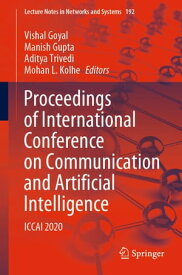 Proceedings of International Conference on Communication and Artificial Intelligence ICCAI 2020【電子書籍】