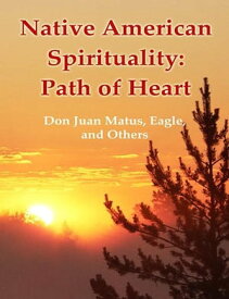 Native American Spirituality: Path of Heart【電子書籍】[ Vladimir Antonov ]