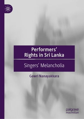 Performers’ Rights in Sri Lanka Singers’ Melancholia