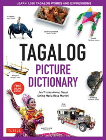 Tagalog Picture Dictionary Learn 1,500 Tagalog Words and Expressions - The Perfect Resource for Visual Learners of All Ages (Includes Online Audio)【電子書籍】[ Jan Tristan Gaspi ]