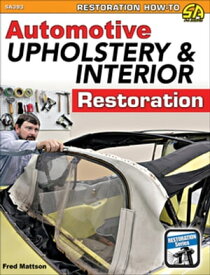 Automotive Upholstery & Interior Restoration【電子書籍】[ Fred Mattson ]