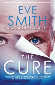 The Cure The chilling, powerful new speculative thriller from the author of ONE【電子書籍】[ Eve Smith ]