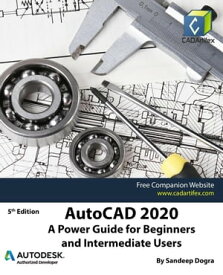 AutoCAD 2020: A Power Guide for Beginners and Intermediate Users【電子書籍】[ Sandeep Dogra ]