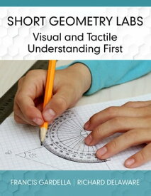 Short Geometry Labs Visual and Tactile Understanding First【電子書籍】[ Francis Gardella ]