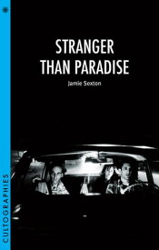 Stranger Than Paradise【電子書籍】[ Jamie Sexton ]