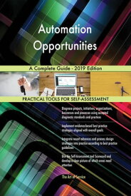 Automation Opportunities A Complete Guide - 2019 Edition【電子書籍】[ Gerardus Blokdyk ]