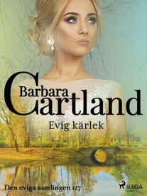 Evig k?rlek【電子書籍】[ Barbara Cartland ]