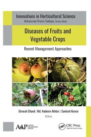 Diseases of Fruits and Vegetable Crops Recent Management Approaches【電子書籍】