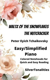 Waltz of the Snowflakes Nutcracker Easiest Piano Sheet Music with Colored Notation【電子書籍】[ SilverTonalities ]