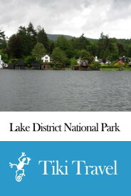 Lake District National Park (England) Travel Guide - Tiki Travel【電子書籍】[ Tiki Travel ]