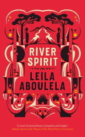 River Spirit【電子書籍】[ Leila Aboulela ]