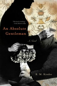 An Absolute Gentleman A Novel【電子書籍】[ Kinder Kinder ]